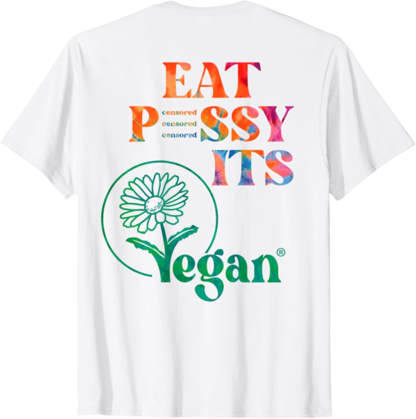 Eat PSSY ITS Vegan X Retro Edition Vegan Censored Back T-Shi... - Image 2
